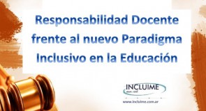 Responsabilidad Docente  frente al nuevo Paradigma Inclusivo en la Educacion
